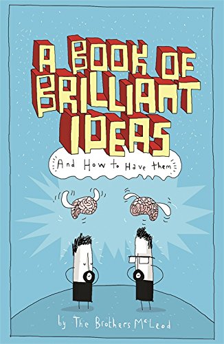 a book of brilliant ideas and how to have them